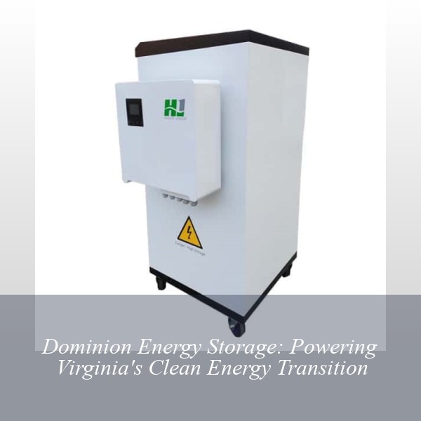 Dominion Energy Storage: Powering Virginia's Clean Energy Transition